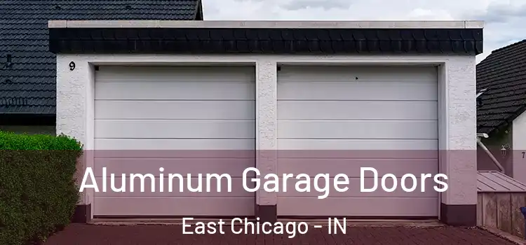  Aluminum Garage Doors East Chicago - IN