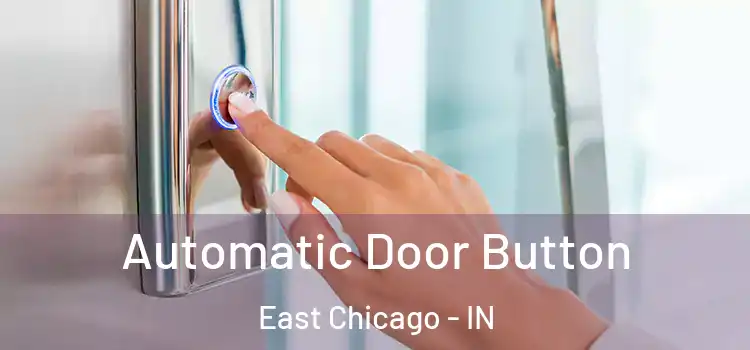  Automatic Door Button East Chicago - IN