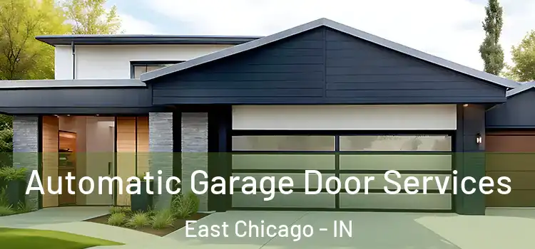  Automatic Garage Door Services East Chicago - IN