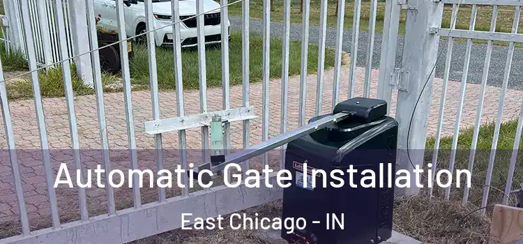  Automatic Gate Installation East Chicago - IN