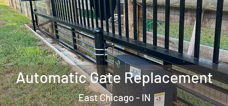  Automatic Gate Replacement East Chicago - IN