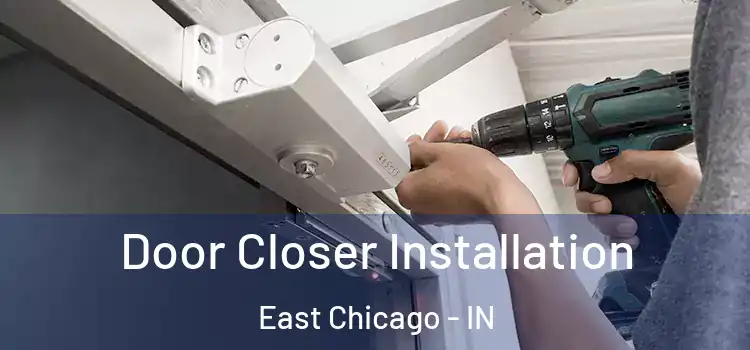 Door Closer Installation East Chicago - IN