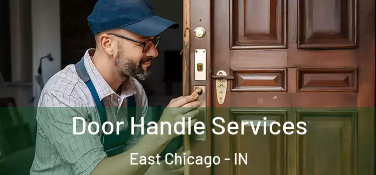 Door Handle Services East Chicago - IN