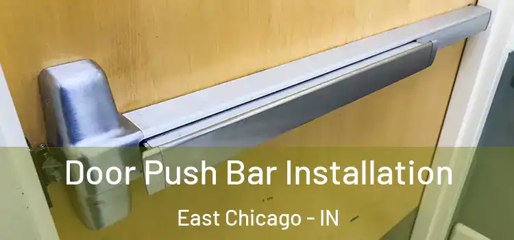 Door Push Bar Installation East Chicago - IN