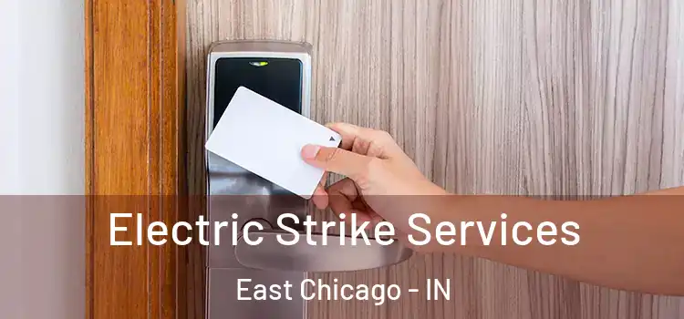 Electric Strike Services East Chicago - IN