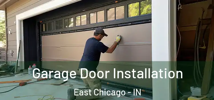 Garage Door Installation East Chicago - IN