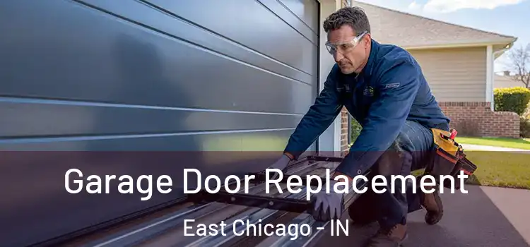  Garage Door Replacement East Chicago - IN