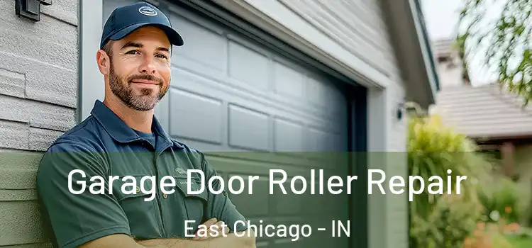  Garage Door Roller Repair East Chicago - IN