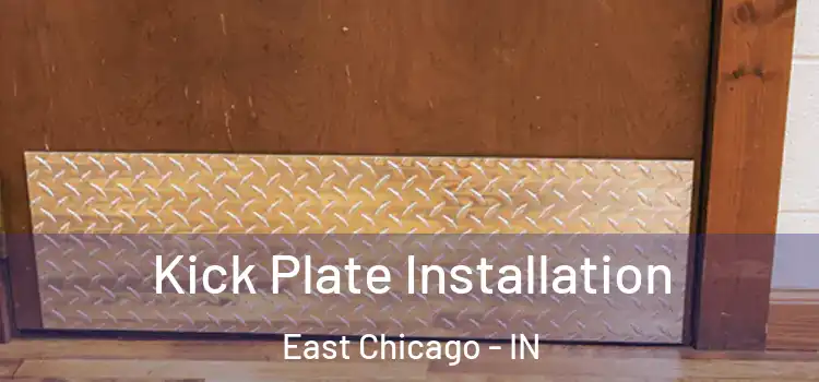 Kick Plate Installation East Chicago - IN
