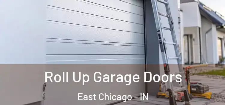  Roll Up Garage Doors East Chicago - IN