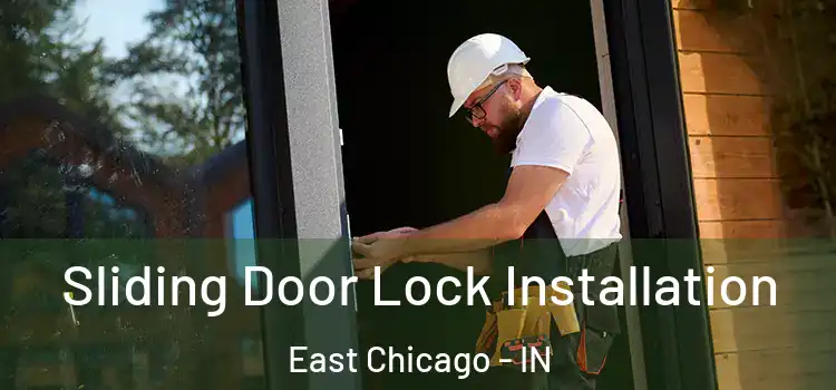  Sliding Door Lock Installation East Chicago - IN