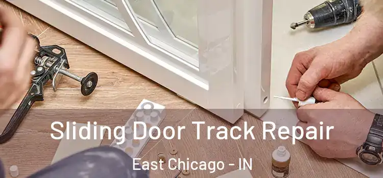  Sliding Door Track Repair East Chicago - IN