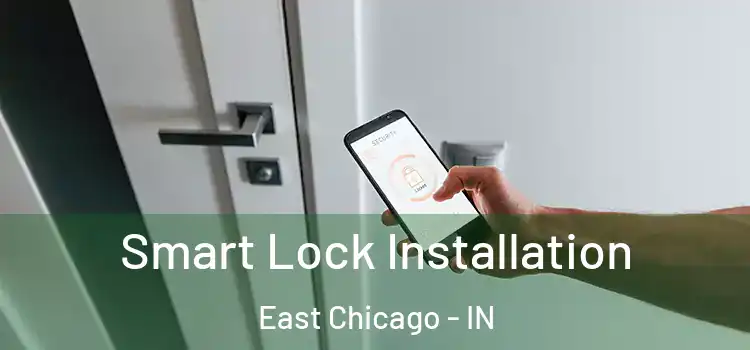  Smart Lock Installation East Chicago - IN